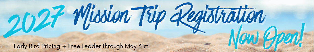 EBP + FL - 2027 Mission Trip Registration Now Open Header