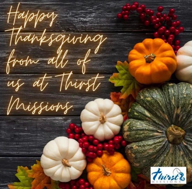 Happy Thanksgiving from all of us at Thirst Missions! 
.
.
.
#happythanksgiving #thistmissions